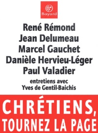 Jean Delumeau et Paul Valadier - Chretiens, Tournez La Page.