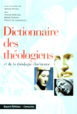 Gérard Reynal et  Collectif - Dictionnaire des théologiens et de la théologie chrétienne.