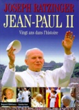  Benoît XVI - Jean-Paul Ii. Vingt Ans Dans L'Histoire.
