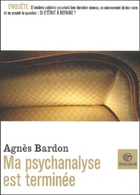 Agnès Bardon - Ma Psychanalyse Est Terminee.