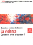  Collectif - La Violence. Comment Vivre Ensemble ? Actes De La 77eme Session Des Semaines Sociales De France, Issy-Les-Moulineaux, 15-17 Novembre 2002.