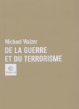 Michael Walzer - De la guerre et du terrorisme.
