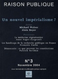Michael Walzer et Alain Boyer - Raison Publique N° 3 Novembre 2004 : Un nouvel impérialisme ?.