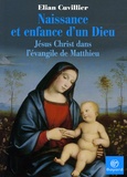 Elian Cuvillier - Naissance et enfance d'un Dieu - Jésus Christ dans l'évangile de Matthieu.