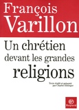 Charles Ehlinger et François Varillon - Un chrétien devant les grandes religions.