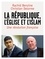 Rachid Benzine et Christian Delorme - La République, l'Eglise et l'Islam - Une révolution française.