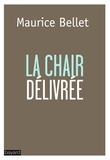 Maurice Bellet - La chair délivrée.