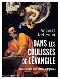 Andreas Dettwiler - Dans les coulisses de l'Evangile.