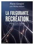 Pierre Giorgini et Nicolas Vaillant - La fulgurante récréation - De nouveaux lieux et sentiers pour la réinvention du monde.