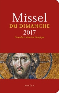 Enzo Bianchi et Karem Bustica - Missel du dimanche 2017 - Année  A - Nouvelle traduction liturgique.