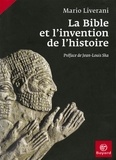 Mario Liverani - La Bible et l'invention de l'histoire.