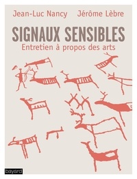 Jean-Luc Nancy - Signaux sensibles - Entretiens à propos des arts.
