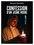 Oliveto Gérardin - Confession d'un jeune moine.