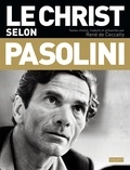 René de Ceccatty - Le Christ selon Pasolini - Une anthologie.