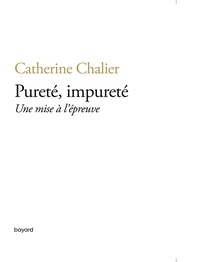 Catherine Chalier - Pureté, impureté - Une mise à l'épreuve.