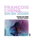 François Cheng et Kim En Joong - Quand les âmes se font chant.