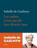 Isabelle de Gaulmyn - Les cathos n'ont pas dit leur dernier mot.