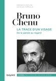 Bruno Chenu - La trace d'un visage.