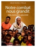  Soeur Marie Stella - Notre combat nous grandit.