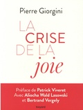 Pierre Giorgini - La crise de la joie - "Et s'il suffisait d'écouter le vivant !".