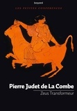 Pierre Judet de La Combe - Zeus Transformeur.