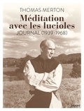 Thomas Merton - Méditation avec les lucioles - Journal (1939-1968).
