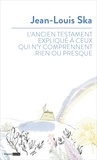Jean-Louis Ska et Jean-Pierre Prévost - L'Ancien Testament expliqué à ceux qui n'y comprennent rien ou presque.