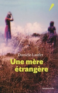 Danièle Laufer - Une mère étrangère.