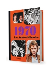 Bruno Deniel-Laurent et Marie-Luce Nemo - Les années-mémoire 1970.