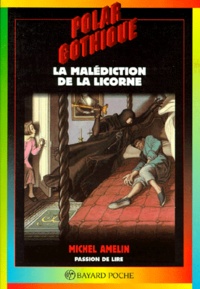 Michel Amelin - La malédiction de la licorne.