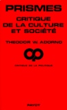 Theodor W. Adorno - PRISMES. - Critique de la culture et société.