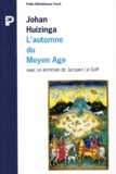 Johan Huizinga et Jacques Le Goff - L'Automne Du Moyen Age.