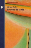 Alfred Adler - Le sens de la vie - Etude de psychologie individuelle.