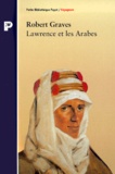 Robert Graves - Lawrence et les Arabes.