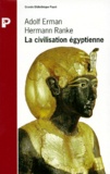 Adolf Erman et Hermann Ranke - La civilisation égyptienne.
