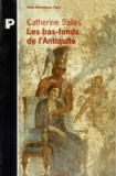 Catherine Salles - Les bas-fonds de l'Antiquité.