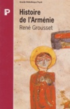 René Grousset - Histoire de l'Arménie.