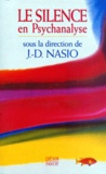 J.-D. Nasio - Le silence en psychanalyse.