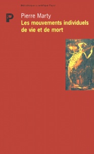 Pierre Marty - Les Mouvements Individuels De Vie Et De Mort.