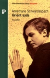 Annemarie Schwarzenbach - Orient Exils. Nouvelles.