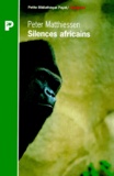 Peter Matthiessen - Silences Africains.
