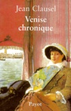 Jean Clausel - Venise Chronique.