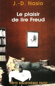 Juan David Nasio - Le plaisir de lire Freud.