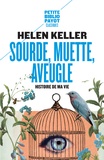 Helen-A Keller - Sourde, muette, aveugle. - Histoire de ma vie.