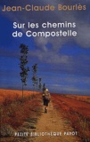 Jean-Claude Bourlès - Sur Les Chemins De Compostelle Coffret 3 Volumes : Retours A Conques. Le Grand Chemin De Compostelle. Passants De Compostelle.