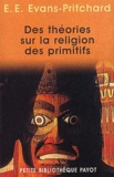 Edward Evans-Pritchard - Des Theories Sur La Religion Des Primitifs.