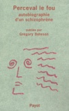 Gregory Bateson - Perceval le fou - Autobiographie d'un schizophrène.