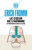 Erich Fromm - Le coeur de l'homme - Sa propension au bien et au mal.