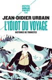 Jean-Didier Urbain - L'idiot du voyage. - Histoires de touristes.
