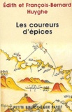 Edith Huyghe et François-Bernard Huyghe - Les Coureurs D'Epices.